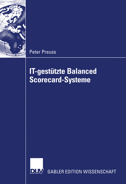 IT-gest&uuml;tzte Balanced Scorecard-Systeme - Peter Preuss