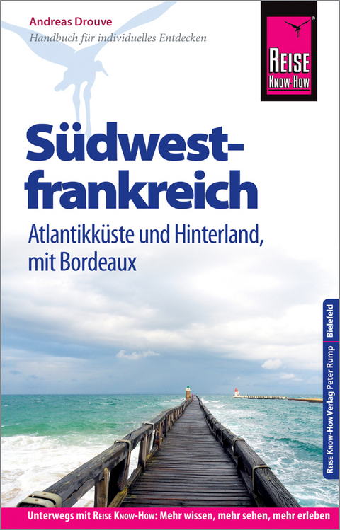 Reise Know-How Reiseführer Südwestfrankreich - Atlantikküste und Hinterland (mit Bordeaux) - Andreas Drouve