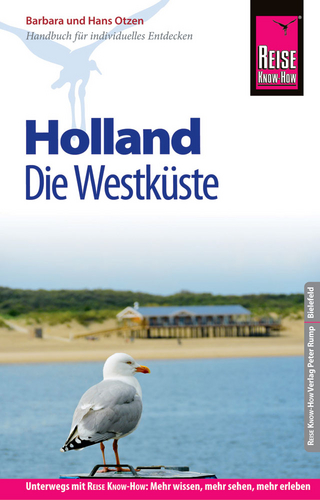 Reise Know-How Reiseführer Holland - Die Westküste mit Amsterdam, Den Haag und Rotterdam