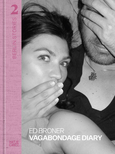 Berlin Stories 2: Ed Broner. Vagabondage Diary - 