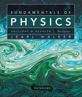 Fundamentals of Physics Extended, 9th Edition - David Halliday
