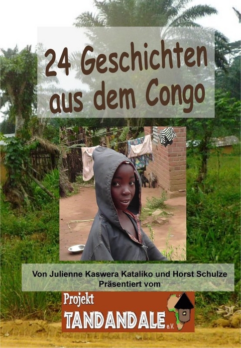 24 Geschichten aus dem Congo - Horst Schulze, Julienne Kaswera Kataliko