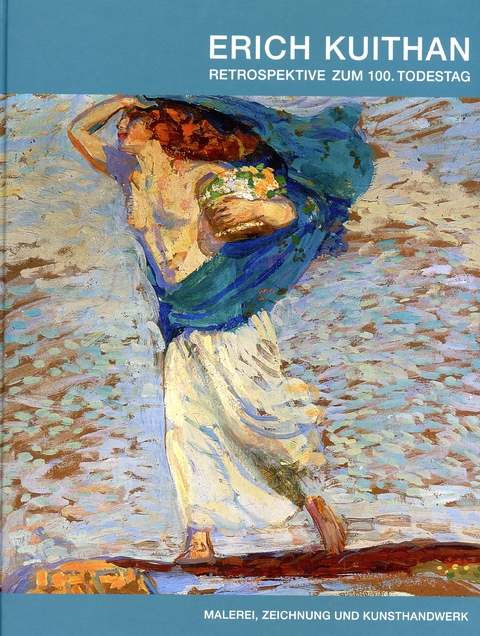 Erich Kuithan Retrospektive zum 100. Todestag - Wiebke Havenstein, Birgitt Hellmann