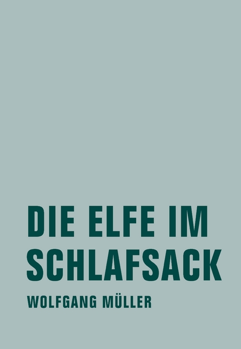 Die Elfe im Schlafsack - Wolfgang M&uuml;ller