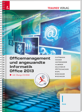 Officemanagement und angewandte Informatik I HLW Office 2013 inkl. Übungs-CD-ROM