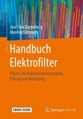 Handbuch Elektrofilter - Josef von Stackelberg, Manfred Schmoch