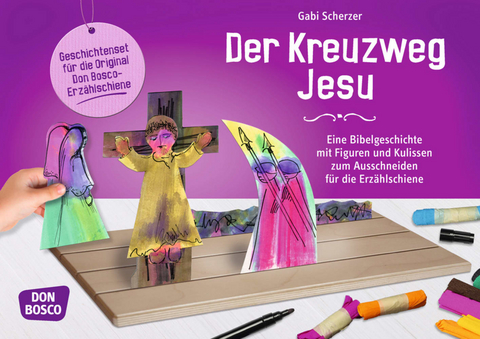 Der Kreuzweg Jesu. Erz&auml;hlschienen-Figurenset - Gabi Scherzer