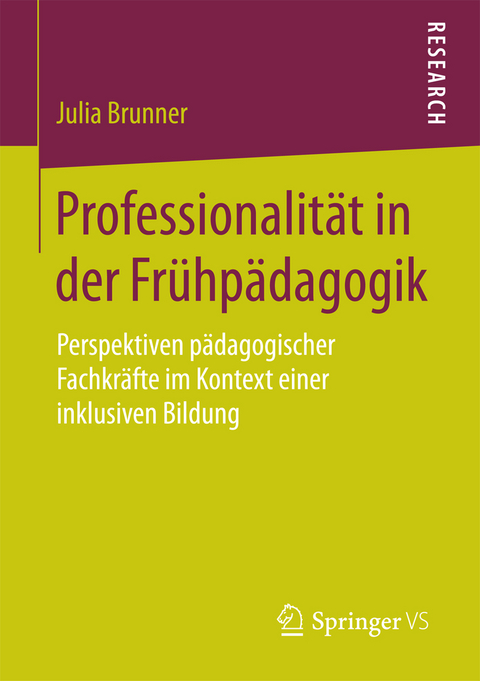 Professionalit&auml;t in der Fr&uuml;hp&auml;dagogik - Julia Brunner