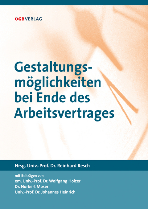 Gestaltungsm&ouml;glichkeiten bei Ende des Arbeitsvertrages - 