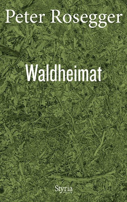 Waldheimat - Peter Rosegger