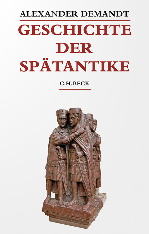 Geschichte der Sp&auml;tantike - Alexander Demandt