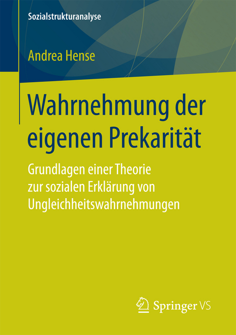 Wahrnehmung der eigenen Prekarit&auml;t - Andrea Hense