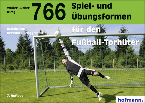 766 Spiel- und &Uuml;bungsformen f&uuml;r den Fu&szlig;ball-Torh&uuml;ter - 