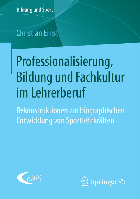 Professionalisierung, Bildung und Fachkultur im Lehrerberuf - Christian Ernst