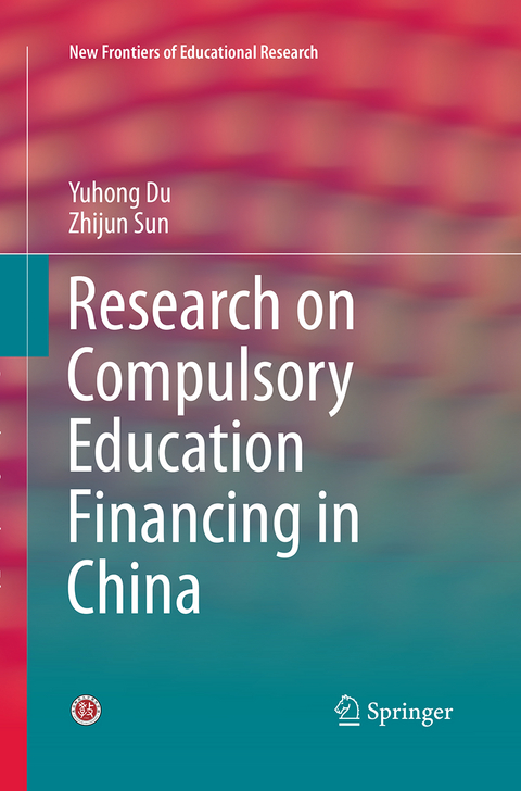 Research on Compulsory Education Financing in China - Yuhong Du, Zhijun Sun