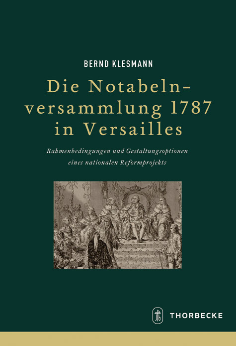 Die Notabelnversammlung 1787 in Versailles - Bernd Klesmann