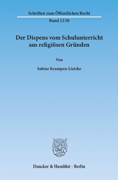 Der Dispens vom Schulunterricht aus religi&ouml;sen Gr&uuml;nden. - Sabine Krampen-Lietzke