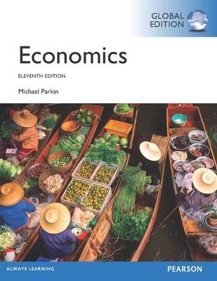 Economics, plus MyEconLab with Pearson eText, Global Edition - Michael Parkin