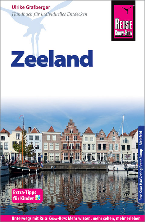 Reise Know-How Reisef&uuml;hrer Zeeland mit Extra-Tipps f&uuml;r Kinder - Ulrike Grafberger