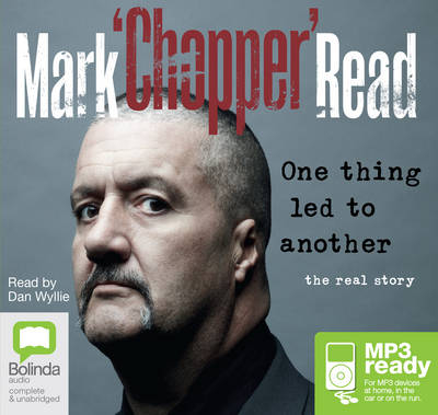 One Thing Led to Another - Mark "Chopper" Read