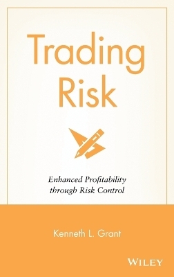 Trading Risk - Kenneth L. Grant