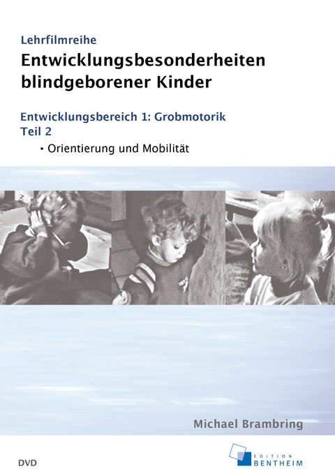 Entwicklungsbesonderheiten blindgeborener Kinder - Michael Brambring