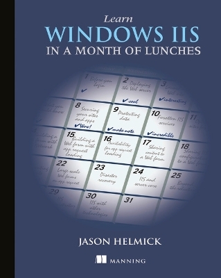 Learn Windows IIS in a Month of Lunches - Jason Helmick