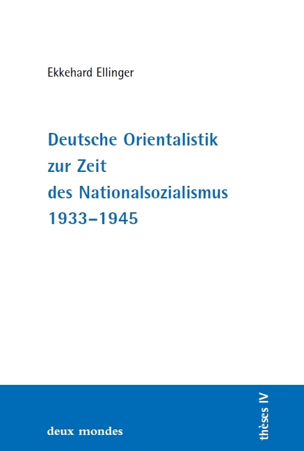 Deutsche Orientalistik zur Zeit des Nationalsozialismus 1933-45 - Ekkehard Ellinger