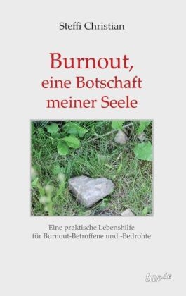 Burnout, eine Botschaft meiner Seele