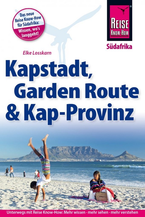 Reise Know-How Reisef&uuml;hrer Kapstadt, Garden Route und Kap-Provinz - Elke Losskarn, Dieter Losskarn