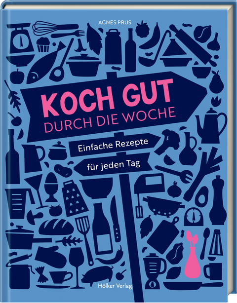 Koch gut durch die Woche - Agnes Prus
