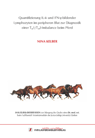 Quantifizierung IL-4- und IFN-γ-bildender Lymphozyten im peripheren Blut zur Diagnostik einer TH1/TH2-Imbalance beim Pferd