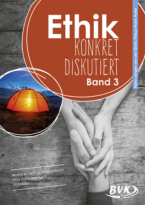 Ethik: konkret diskutiert Band 3 - Hans-J&uuml;rgen van der Gieth, Klaus-Peter Hufer