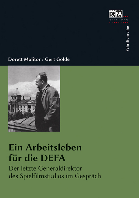 Ein Arbeitsleben f&uuml;r die DEFA - Dorett Molitor, Gert Golde