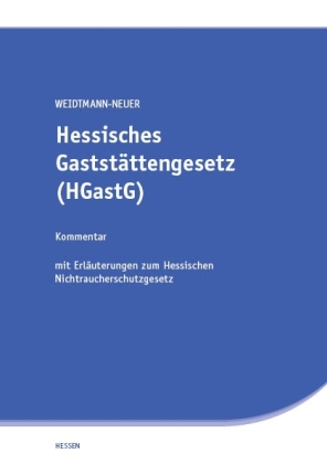 Hessisches Gastst&auml;ttengesetz (HGastG) - Sabine Weidtmann-Neuer