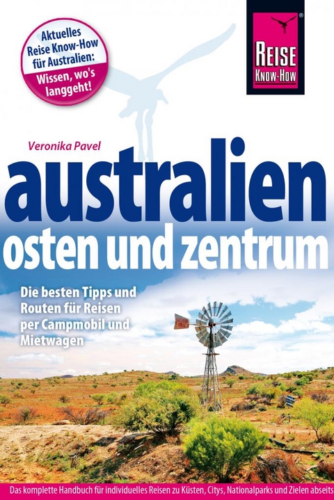 Reise Know-How Reisef&uuml;hrer Australien &ndash; Osten und Zentrum - Veronika Pavel