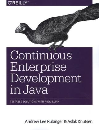 Continuous Enterprise Development in Java - Andrew Lee Rubinger, Dan Allen