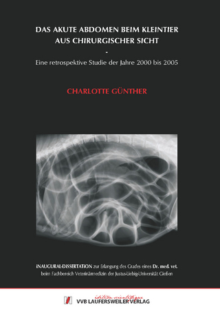 Das Akute Abdomen beim Kleintier aus chirurgischer Sicht (Eine retrospektive Studie von 2000- 2005)