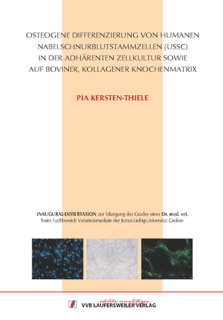 Osteogene Differenzierung von humanen Nabelschnurblutstammzellen (USSC) in der adhärenten Zellkultur sowie auf boviner, kollagener Knochenmatrix