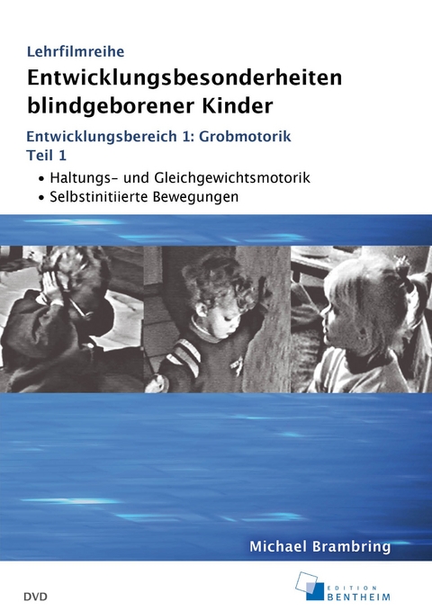Entwicklungsbesonderheiten blindgeborener Kinder - Michael Brambring