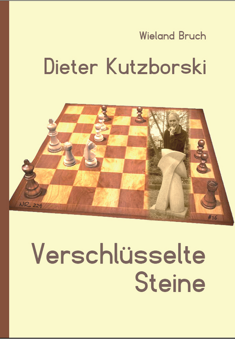 Dieter Kutzborski - Verschl&uuml;sselte Steine - Wieland Bruch, Dieter Kutzborski