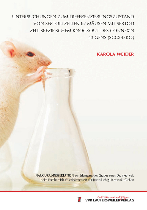 Untersuchungen zum Differenzierungszustand von Sertoli Zellen in M&auml;usen mit Sertoli Zellspezifischem Knockout des Connexin 43-Gens (SCCx43KO) - Karola Weider