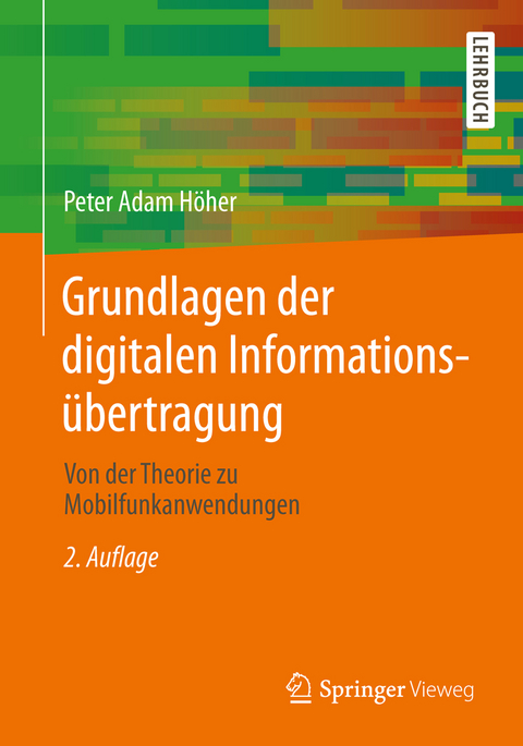 Grundlagen der digitalen Informations&uuml;bertragung - Peter Adam H&ouml;her