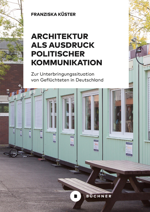 Architektur als Ausdruck politischer Kommunikation - Franziska K&uuml;ster