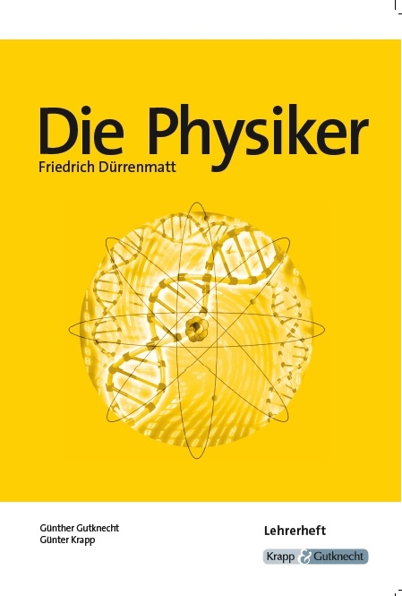 Die Physiker von Friedrich Dürrenmatt - Günther Gutknecht, Günter Krapp