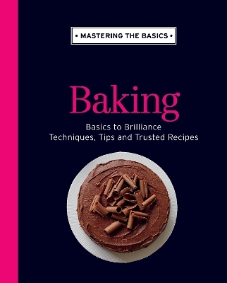 Mastering the Basics: Baking -  Murdoch Books Test Kitchen