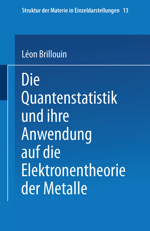 Die Quantenstatistik und Ihre Anwendung auf die Elektronentheorie der Metalle - L&eacute;on Brillouin, E. Rabinowitsch