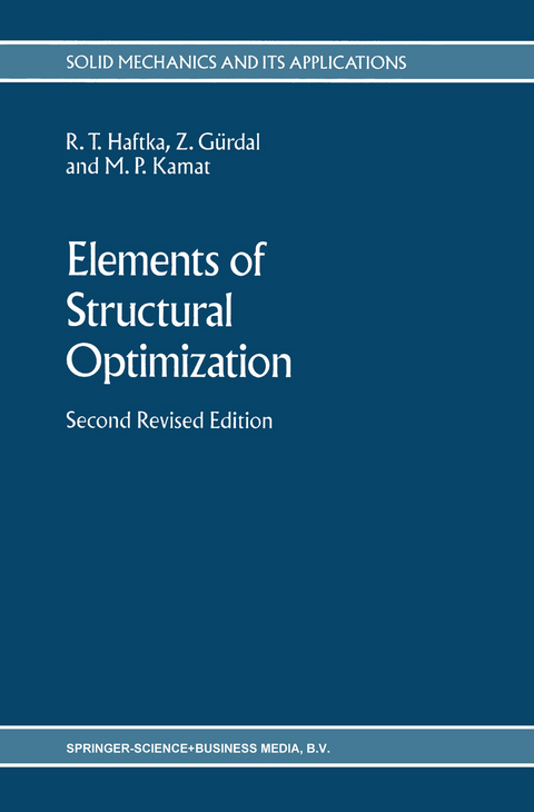 Elements of Structural Optimization - Raphael T. Haftka, Zafer G&uuml;rdal, M.P. Kamat