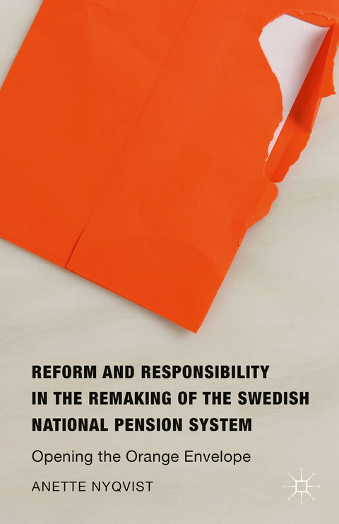 Reform and Responsibility in the Remaking of the Swedish National Pension System - Anette Nyqvist