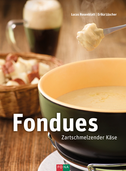 Fondues - Lucas Rosenblatt, Erika Lüscher